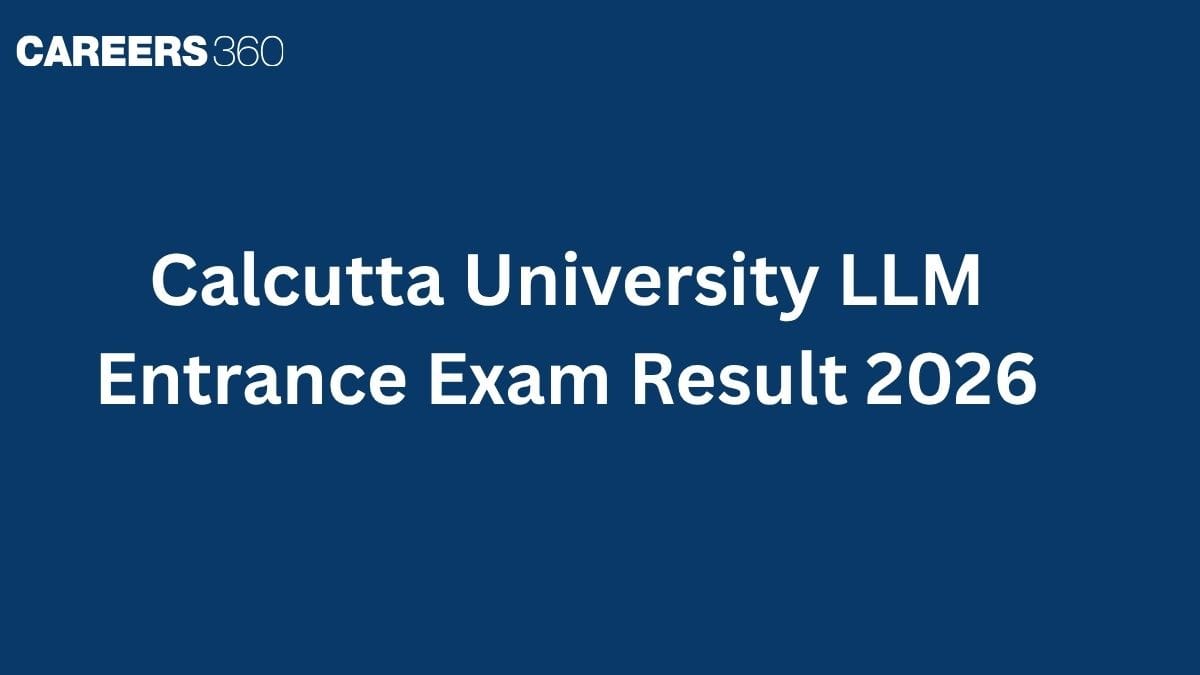 Calcutta University LLM Entrance Exam Result 2026: Date, Direct Link