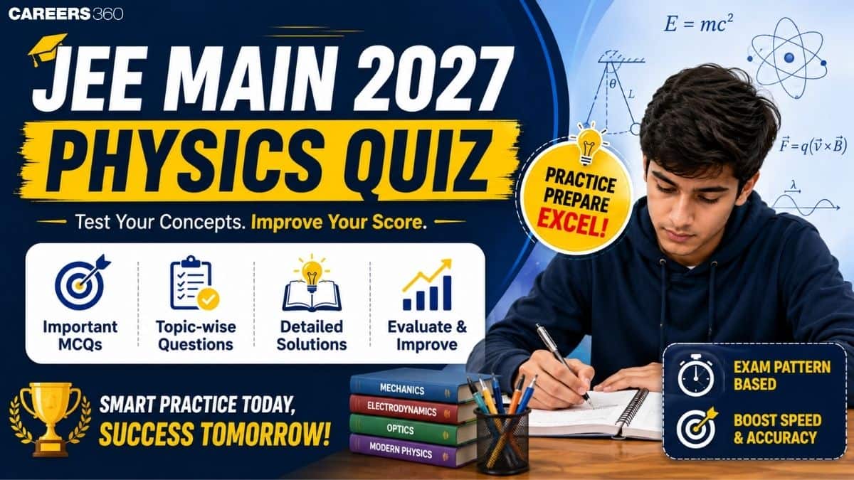 JEE Main 2027 Physics Quiz: Test Your Preparation with Important MCQs and Solutions