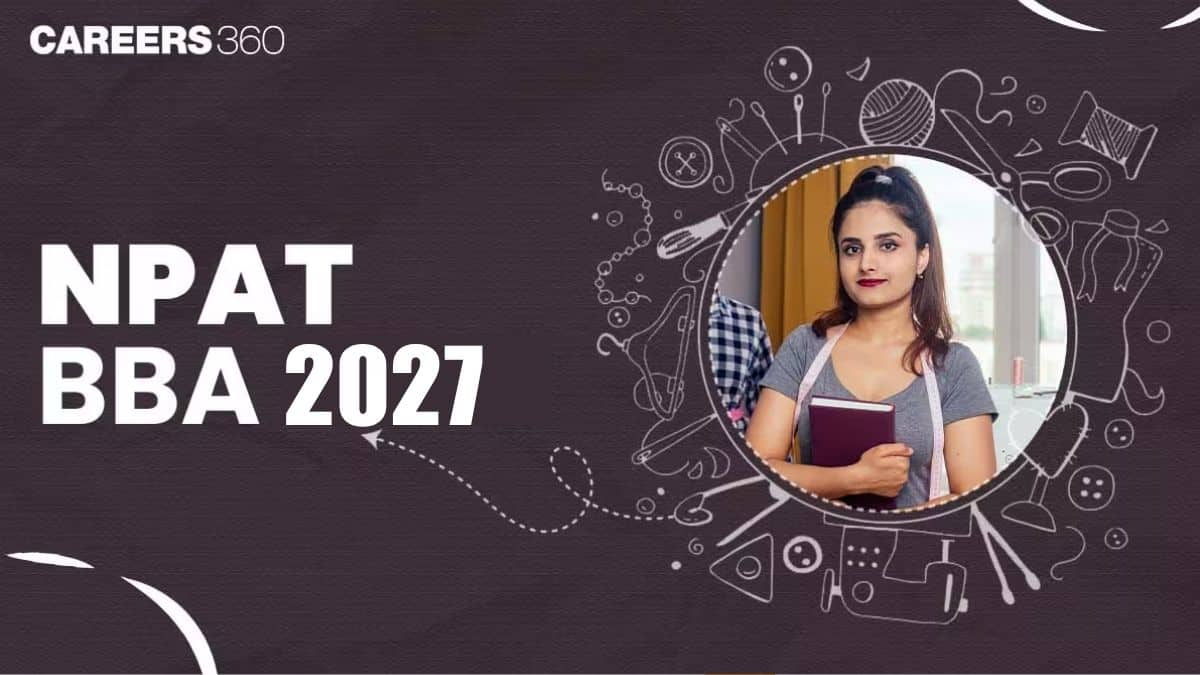 NMIMS NPAT BBA Exam 2026: Result, Counselling Dates, Cutoff, Selection Process
