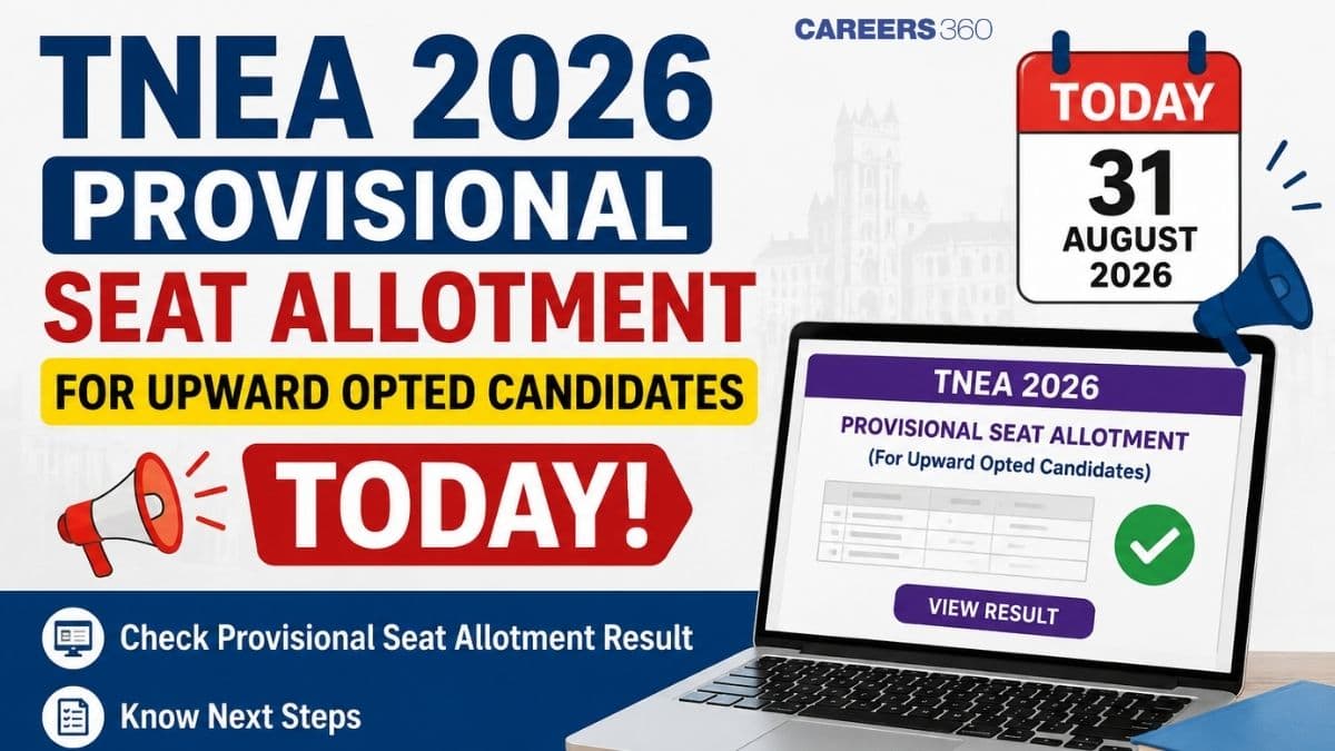 TNEA 2026 Provisional Seat Allotment for Upward Opted Candidates Out; Check Result
