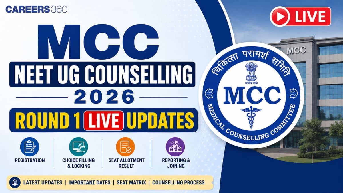 MCC NEET UG Counselling 2026 Round 1 Live Updates: Registration, Choice Filling, Seat Matrix at mcc.nic.in