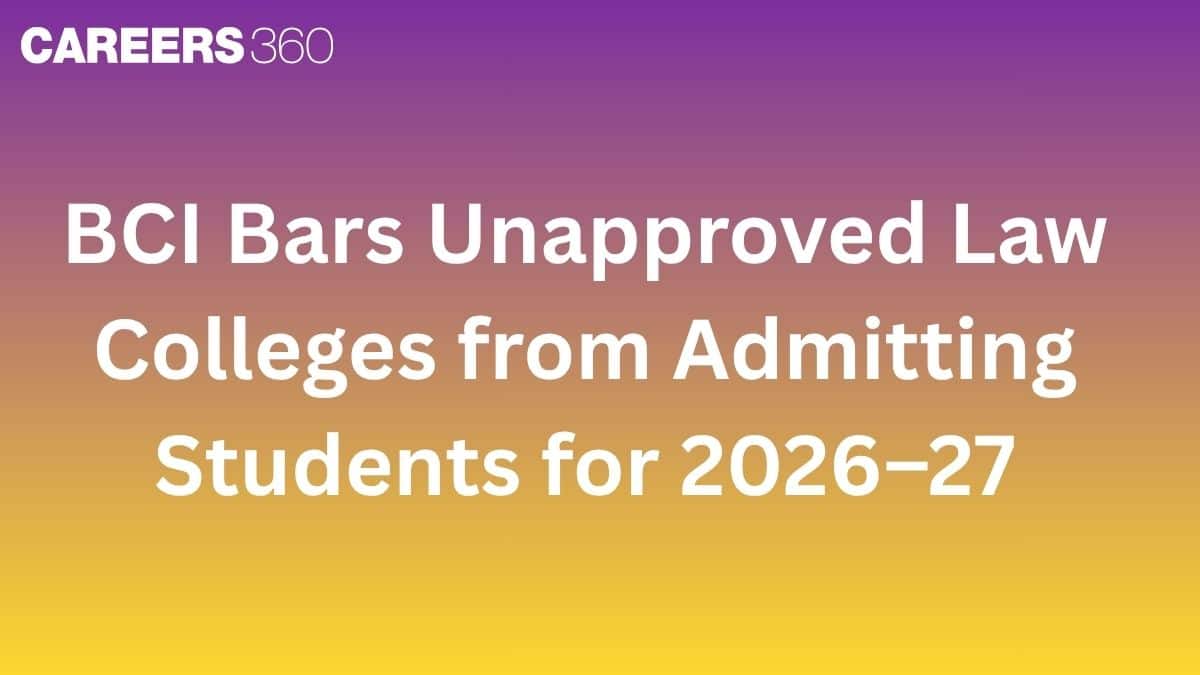 BCI Bars Unapproved Law Colleges from Admitting Students for 2026–27; No Further Extension for Approval Applic