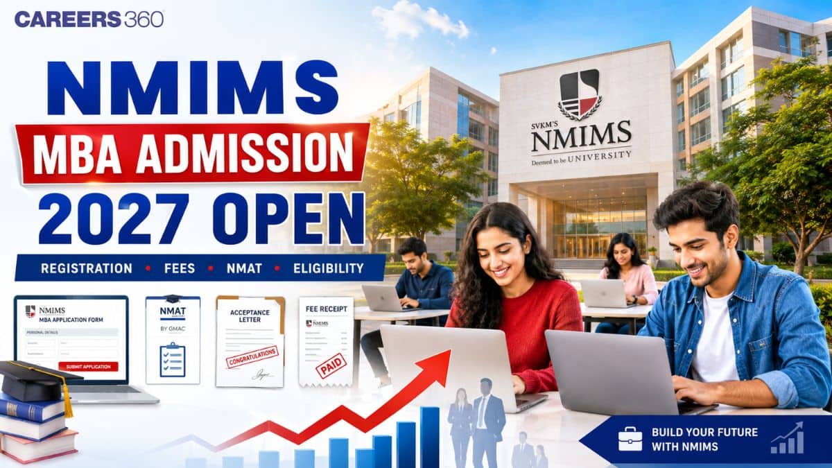 NMIMS MBA Admission 2027 Open: Registration, Fees, Eligibility, NMAT 2026 and Campuses