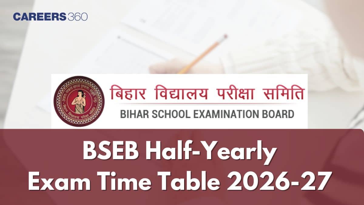 Bihar Board Half Yearly Exam Dates 2026-27 - Check Class 1 to 12 Time Table