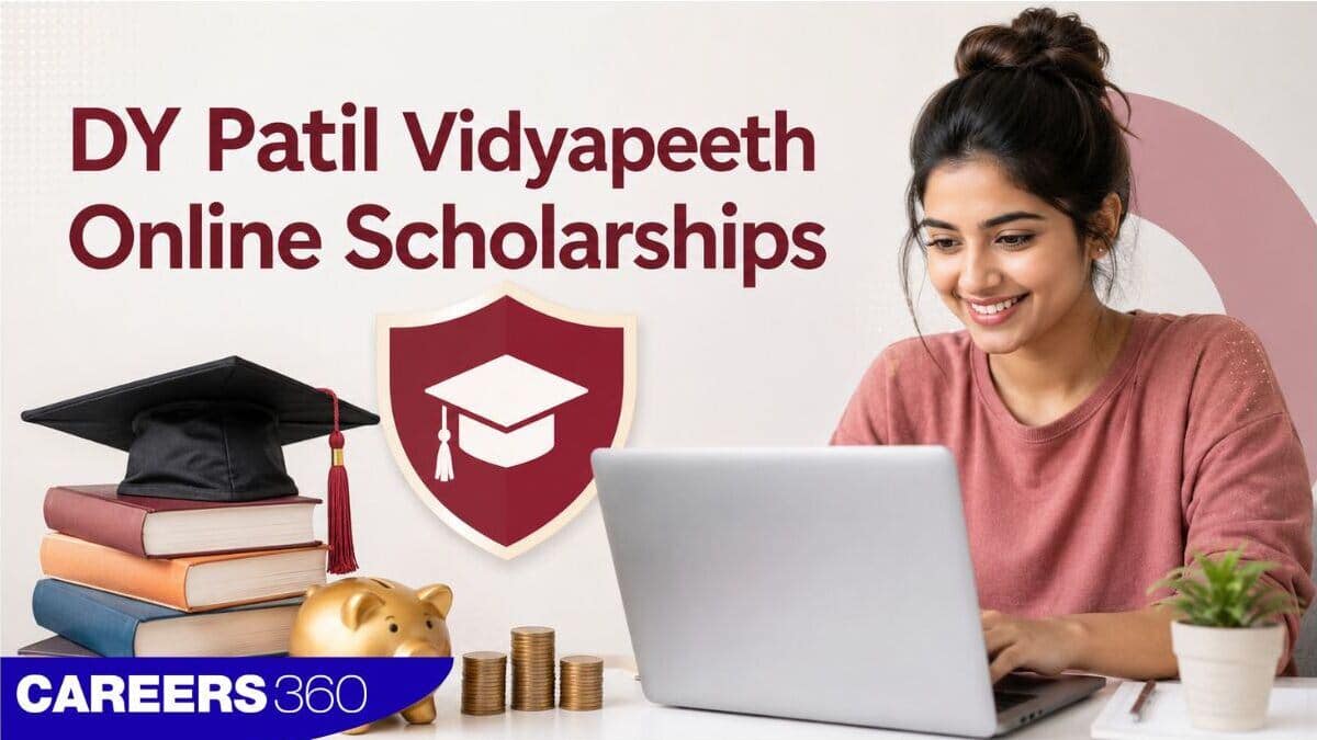 DY Patil Vidyapeeth Online Scholarships 2026: Benefits, Categories, Eligibility, How To Apply