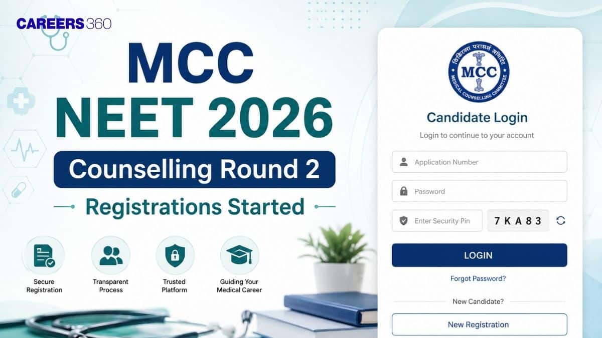 MCC NEET 2026 Counselling Round 2 Registrations Started: Apply at mcc.nic.in - Careers360