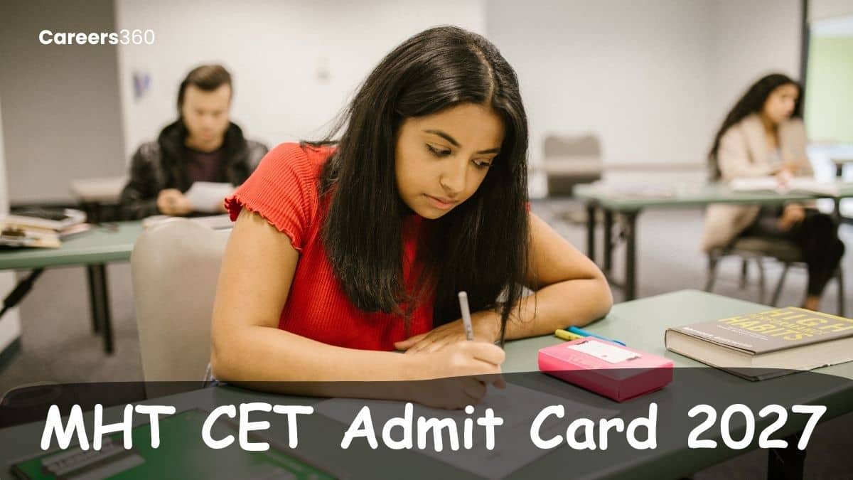 MHT CET Admit Card 2027: MHTCET PCM Hall Ticket Download Link - Careers360