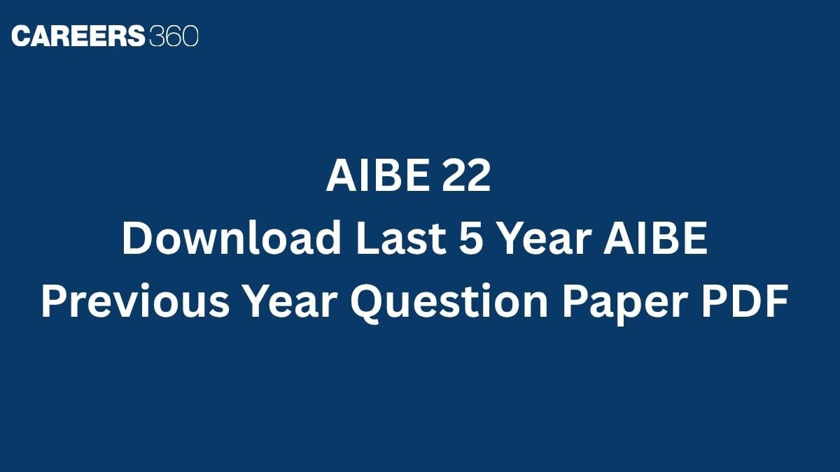 AIBE 22: Download Last 5 Year AIBE Previous Year Question Paper