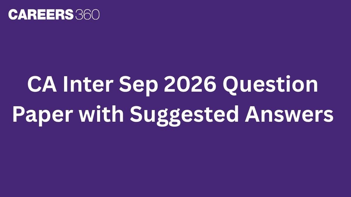 CA Inter Sep 2026 Question Paper with Suggested Answers