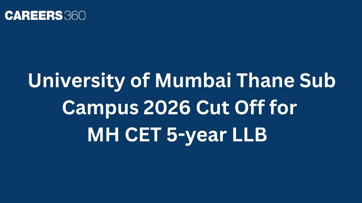 University of Mumbai Thane Sub Campus 2026 Cut Off (OUT) for MH CET 5-year LLB