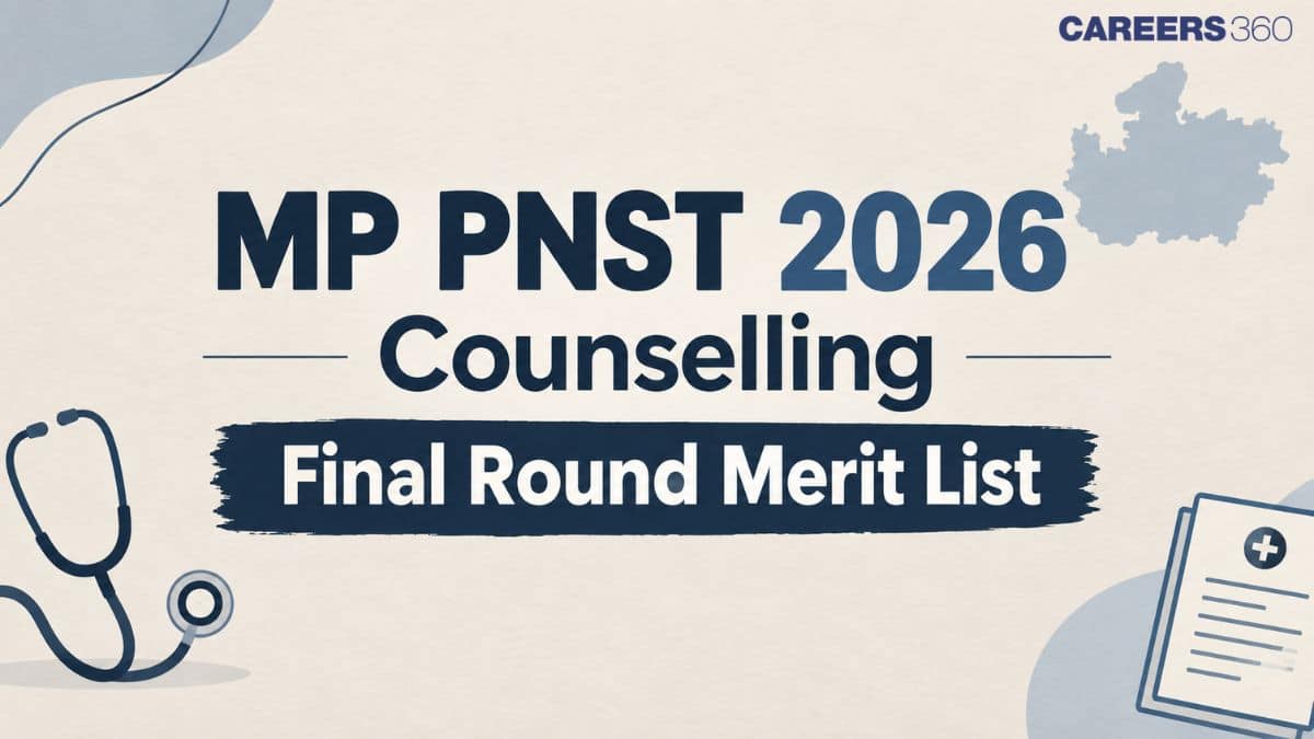 MP PNST 2026 Counselling Final Round Merit List OUT Today: Direct Link at dme.mponline.gov.in