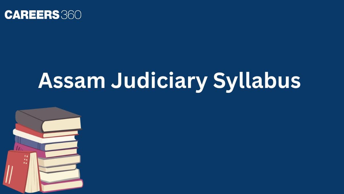 Assam Judiciary Syllabus 2026 (Prelims & Mains): Exam Pattern