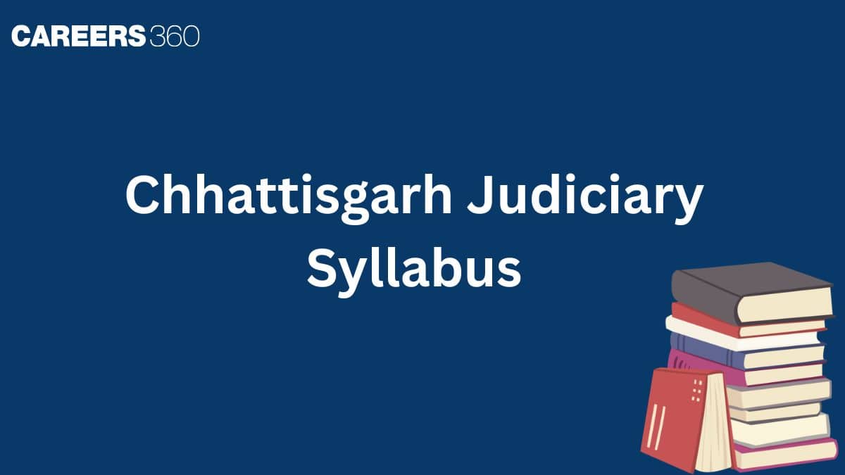 Chhattisgarh Judiciary Syllabus 2026: CG Civil Judge Prelims & Mains Syllabus & Exam Pattern