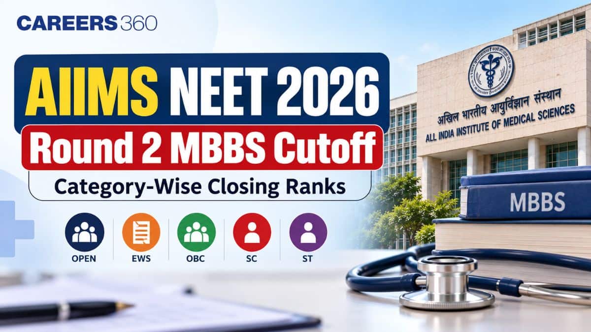 AIIMS NEET 2026 Round 2 Cutoff OUT: Check Category-Wise Closing Ranks - Careers360
