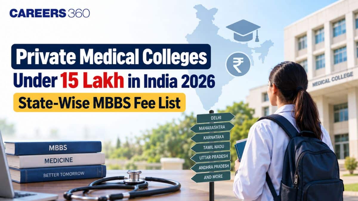 Private Medical Colleges Under 15 Lakh in India 2026: State-Wise MBBS Fee List - medicine.careers360.com