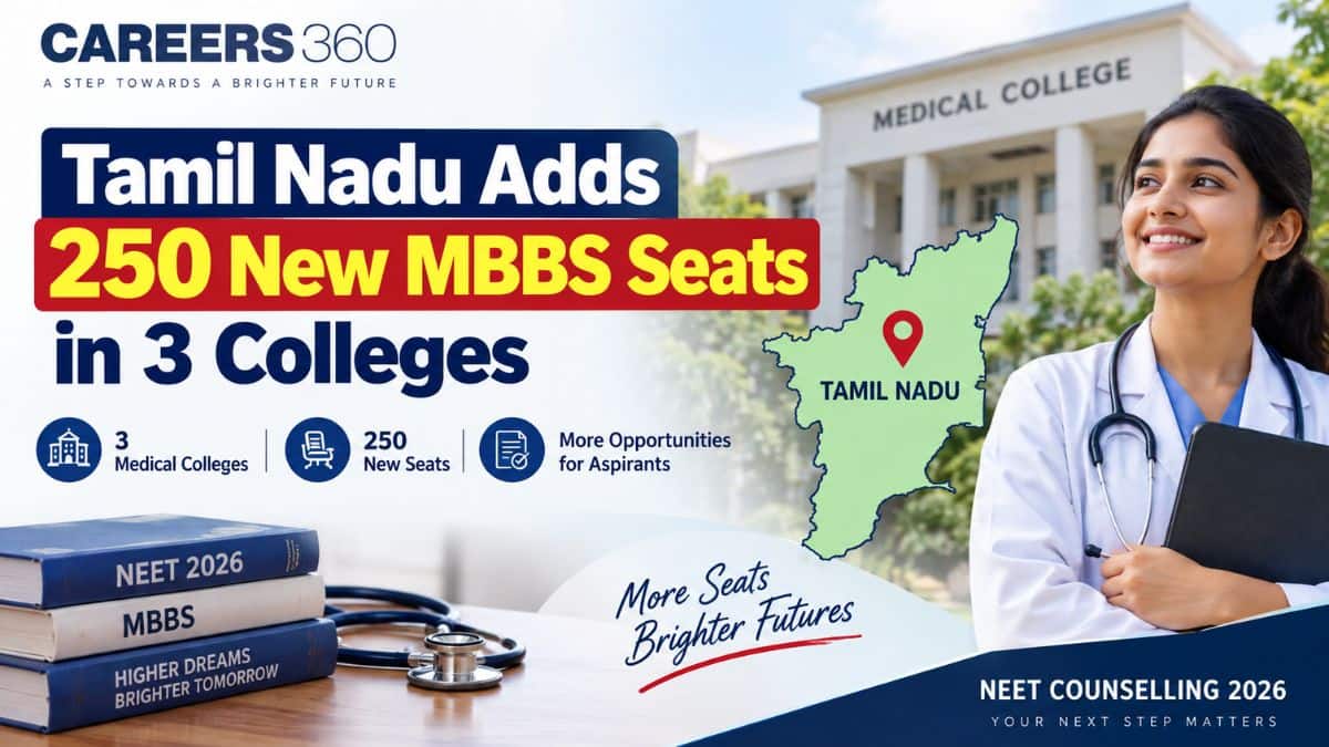 NEET Counselling 2026: Tamil Nadu Round 2 Adds 250 New MBBS Seats in 3 Colleges - Careers360