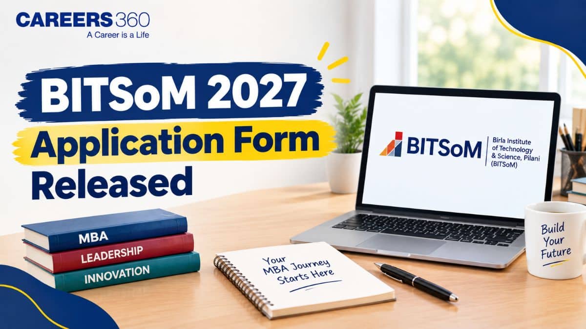 BITSoM 2027 MBA Application: Apply Now, Last Date