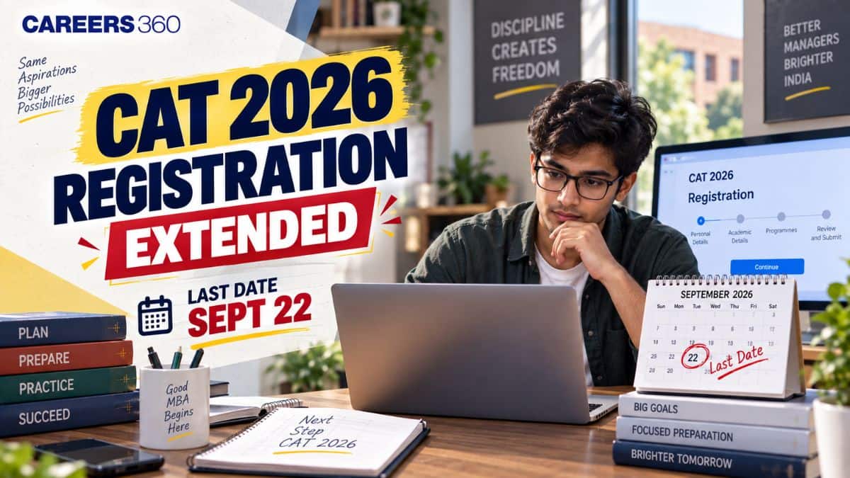 CAT 2026 Registration Date Extended to September 22: Apply by 5 PM, Fee & Eligibility