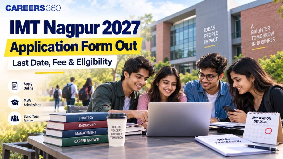 IMT Nagpur 2027 Application Form Out: Last Date, Fee, Eligibility and How to Apply