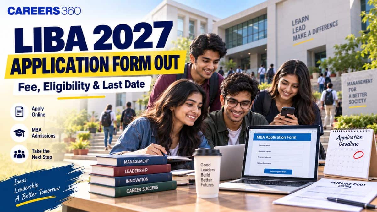 LIBA 2027 MBA Application Form Out: Last Date, Fee, Eligibility and How to Apply