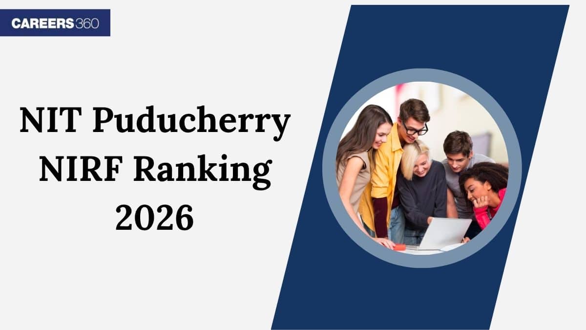 Do You Know NIT Puducherry NIRF Ranking 2025? - Check Latest Position - Careers360