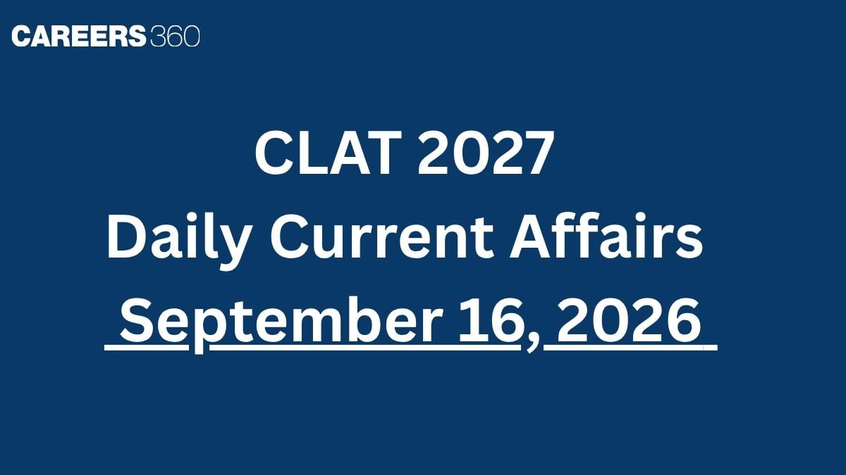CLAT 2027 Daily Current Affairs - September 16, 2026 | SIR Voter Deletions, UPI MDR, Red Sea-Hormuz Blockades