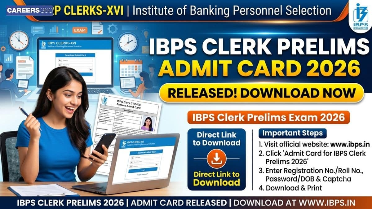 IBPS Clerk Prelims Admit Card 2026 Out: Download Hall Ticket, Check Exam Date & Shift