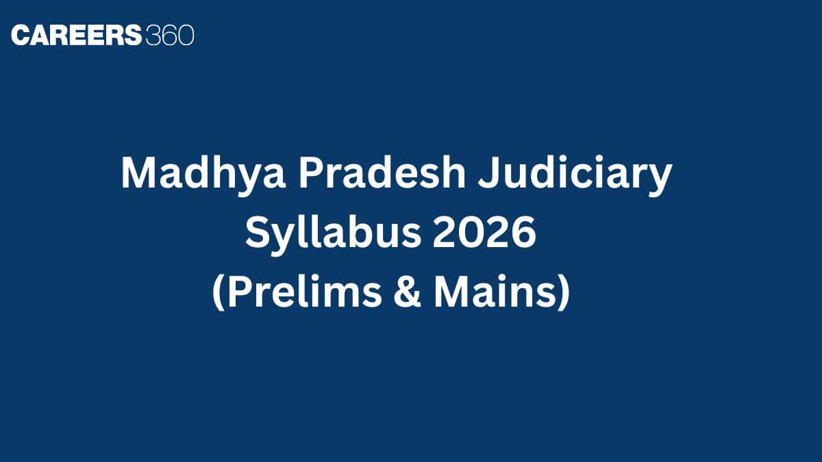 Madhya Pradesh Judiciary Syllabus 2026 (Prelims & Mains): MP Judiciary Exam Pattern