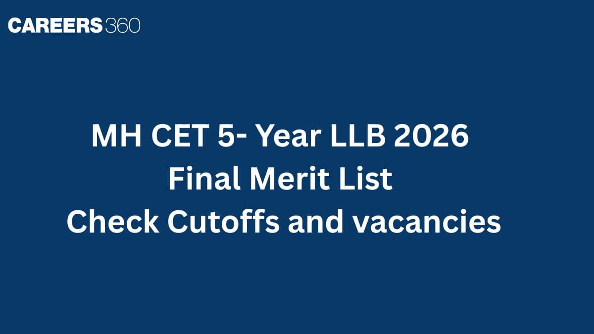 MH CET 5- Year LLB Final merit list today; check expected cutoffs and vacancies