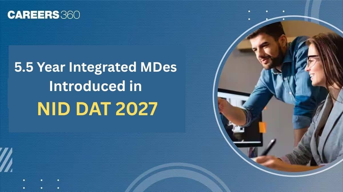 NID Introduces 5.5 Year Integrated MDes in NID DAT 2027: Check Campuses, Seats, & Specialisations Offered