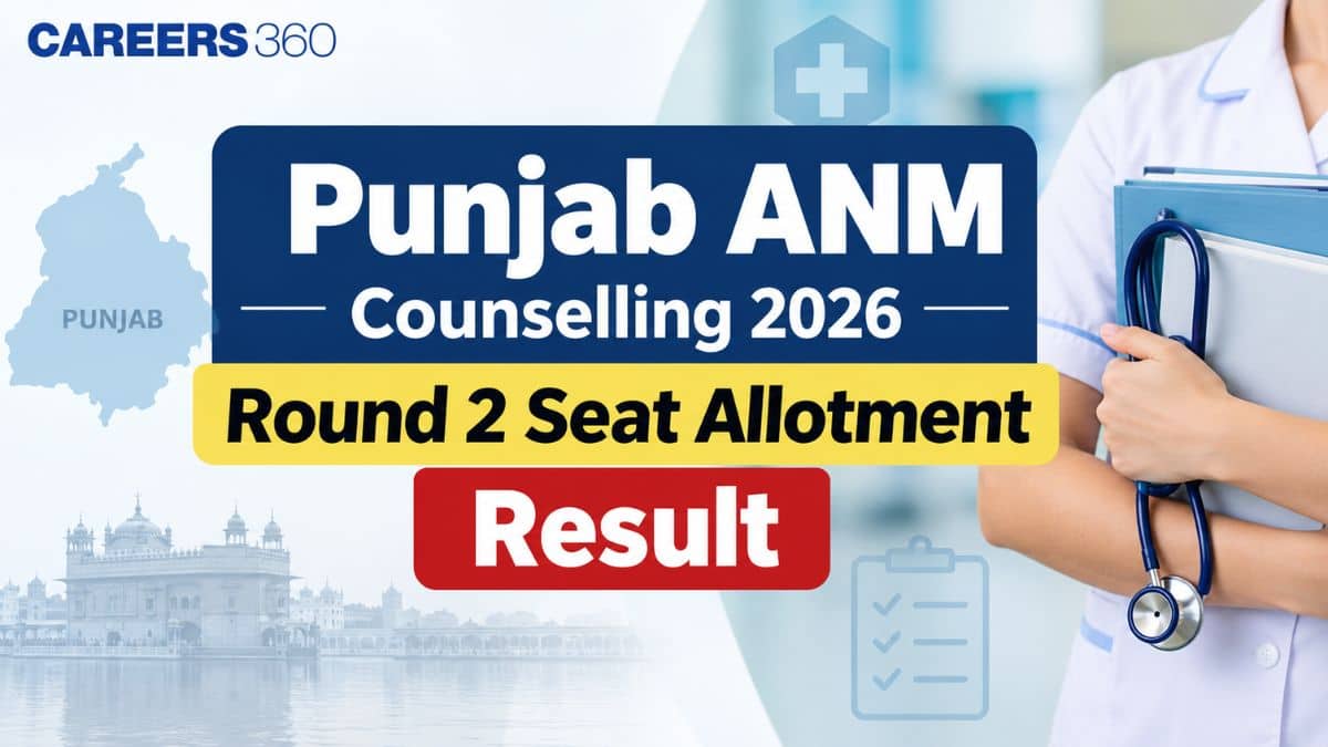 Punjab ANM Counselling 2026 Round 2 Seat Allotment Result: Direct Link at admission.pnrconline.in