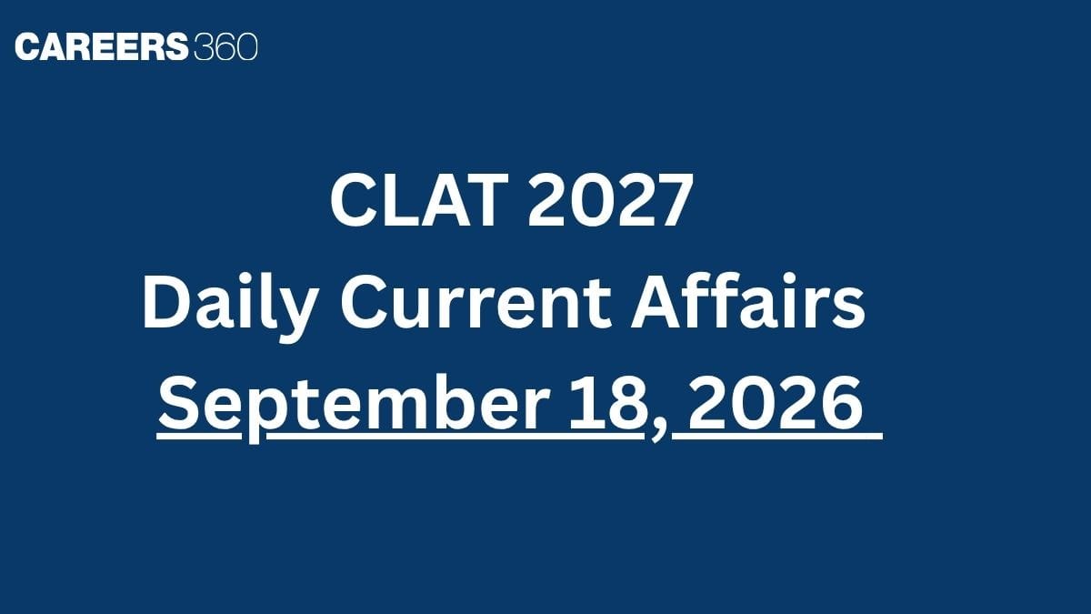 CLAT 2027 Daily Current Affairs - September 18, 2026 | US-Russia Sanctions Bill, Navodaya Case in SC, Kosovo V