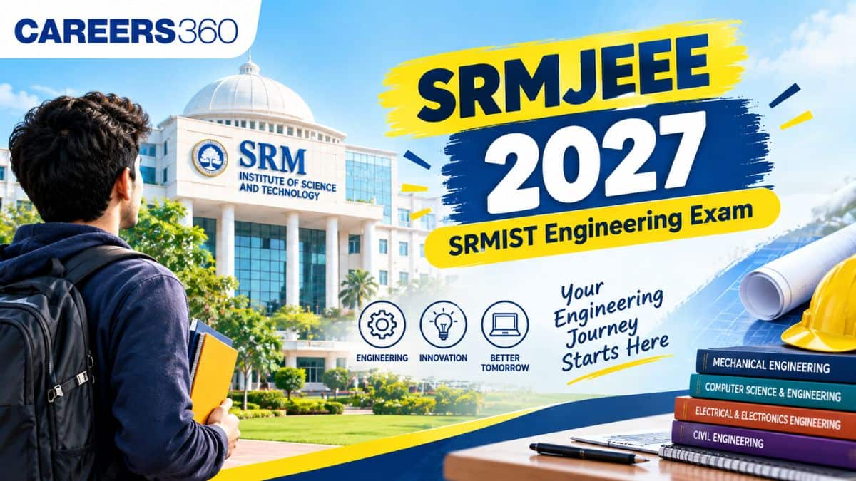 SRMJEEE 2027: Exam Date, Registration, Syllabus & Eligibility