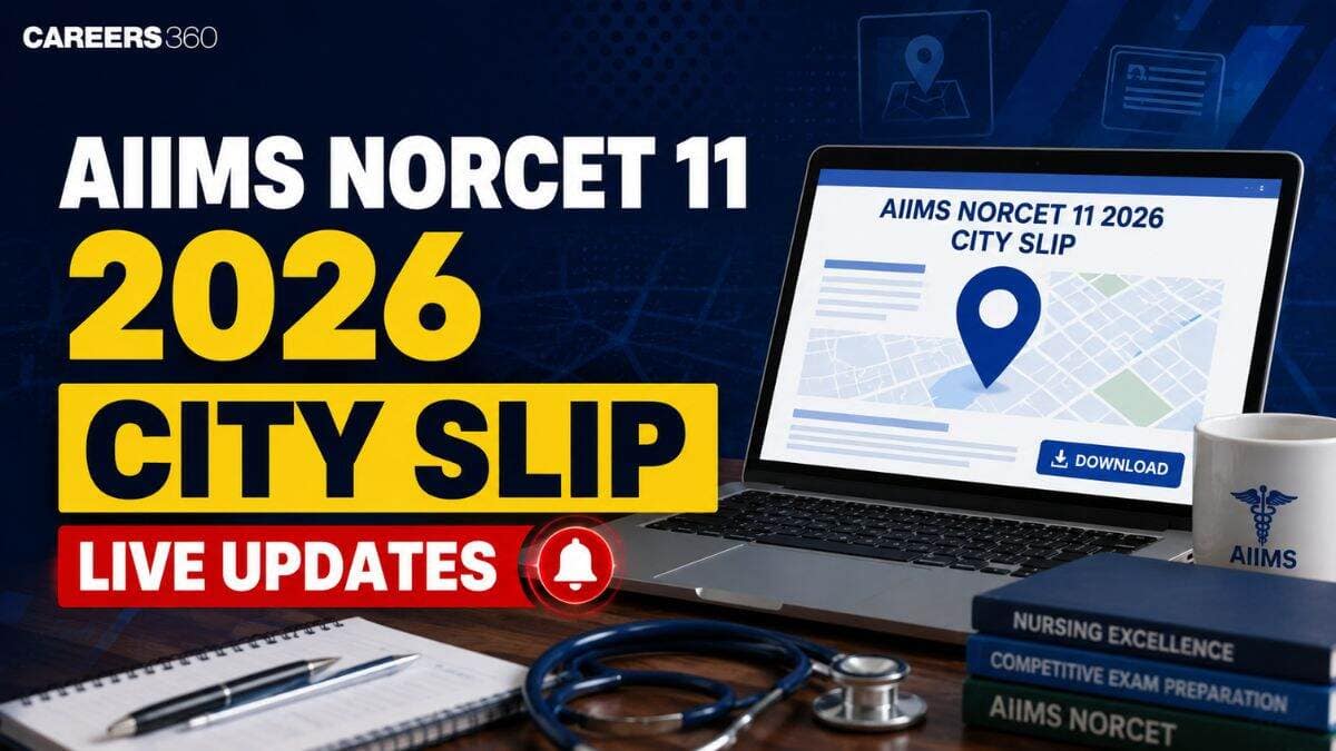 AIIMS NORCET 11 2026 City Intimation Slip Live Updates: Download Link at aiimsexams.ac.in