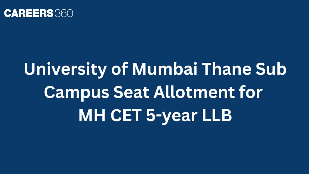 University of Mumbai Thane Sub Campus Seat Allotment (OUT) for MH CET 5-year LLB