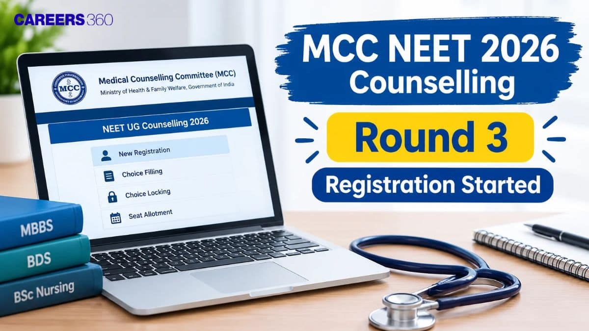 MCC NEET 2026 Counselling Round 3 Registration Started: Direct Link at mcc.nic.in - Careers360