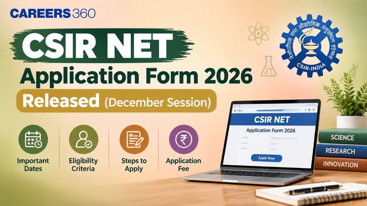CSIR NET Application Form 2026 Released for December Session; Apply Online