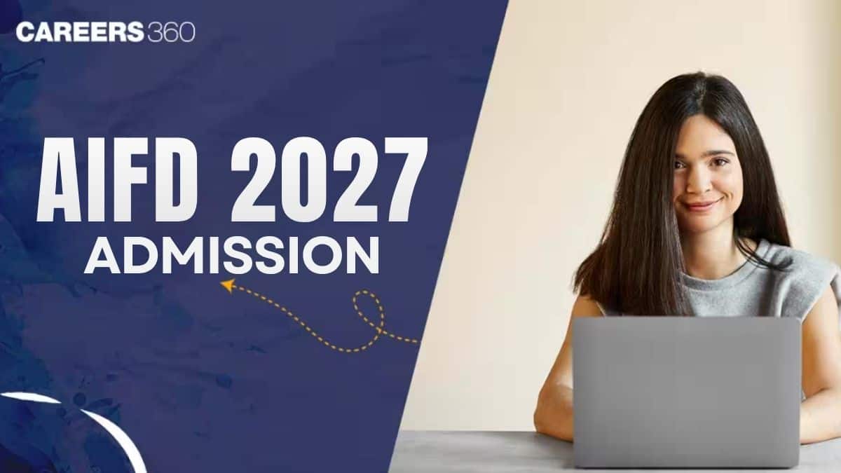 AIFD Admission 2027: Dates, Eligibility, Application Form & Process