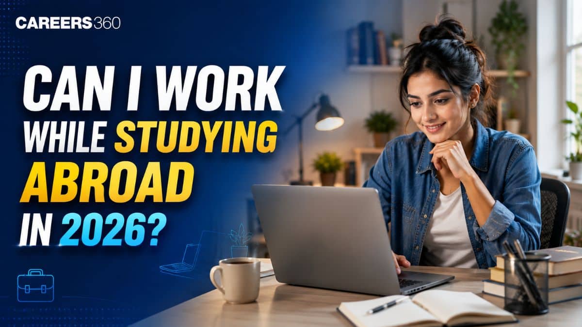 Can I Work While Studying Abroad in 2026?