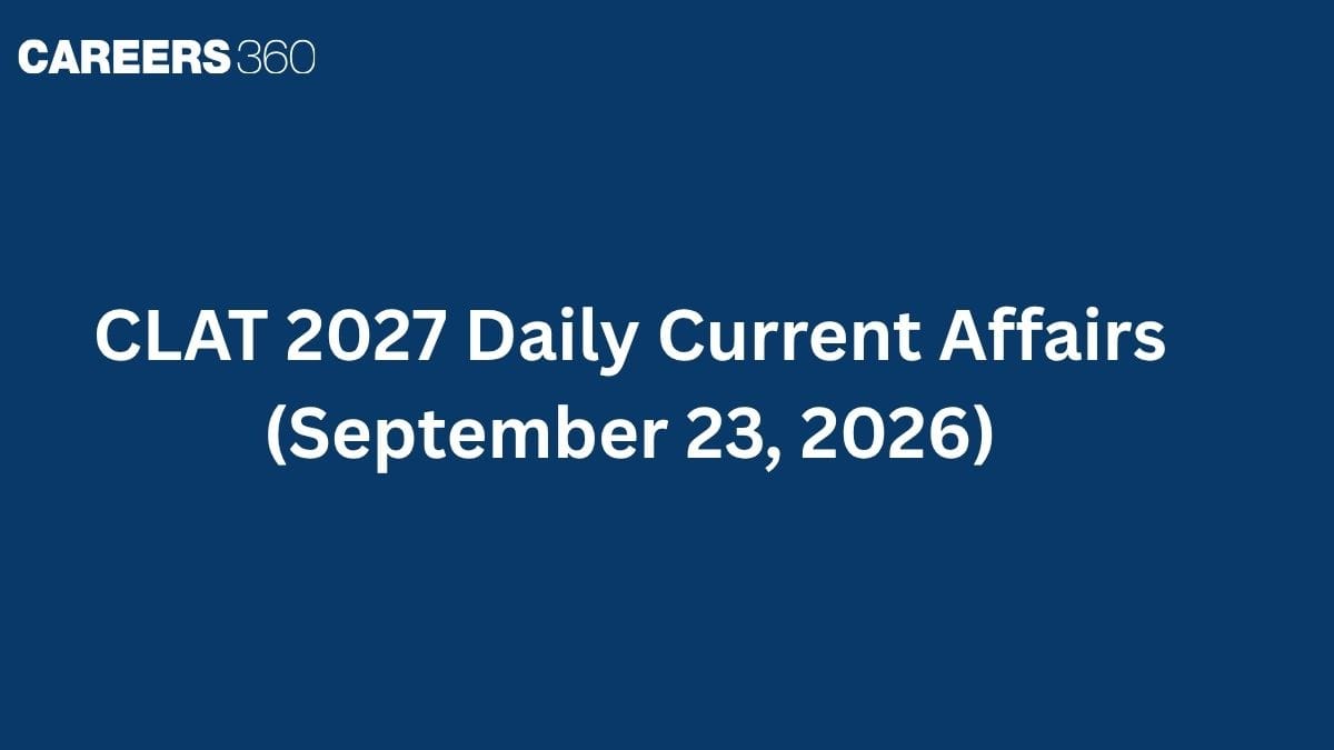 CLAT 2027 Daily Current Affairs (September 23, 2026): Vande Mataram SC Ruling, India-US Trade Deal Delay