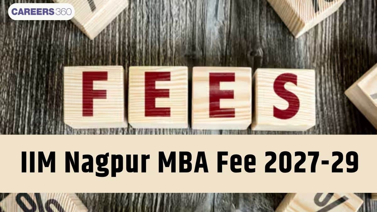 IIM Nagpur Fees 2027-29: MBA Fees, Fee Structure, Scholarships, Cutoff and Placements