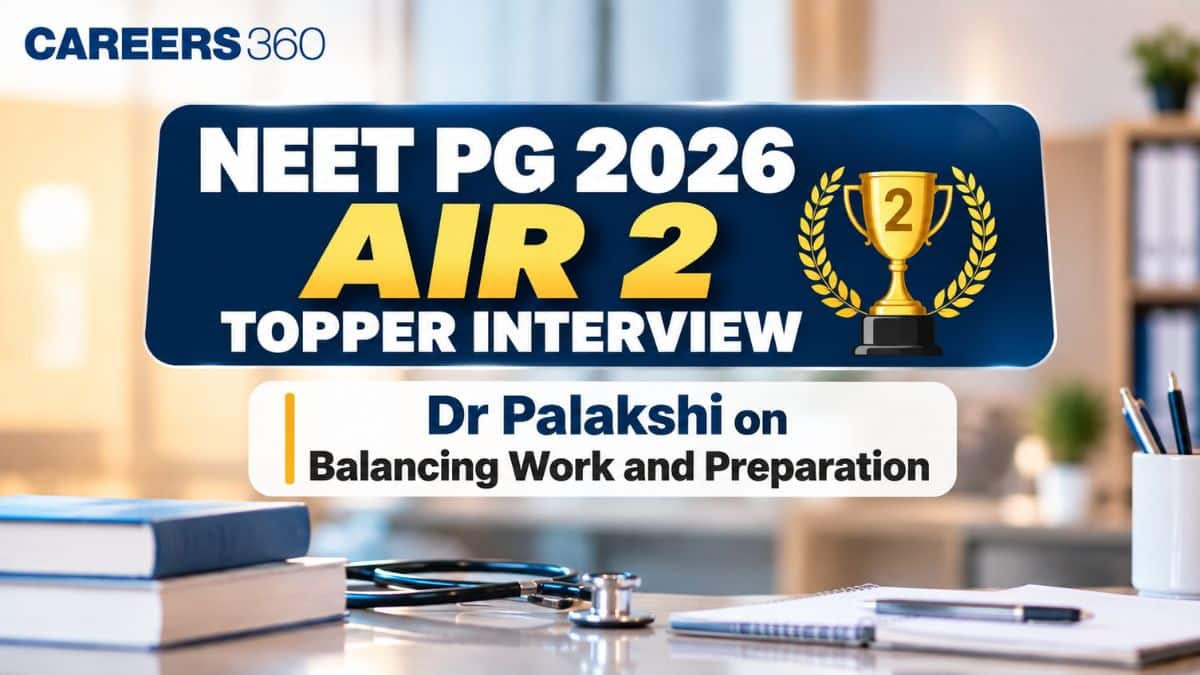 NEET PG 2026 AIR 2 Topper Interview: Dr Pallakshi on Balancing Work and Preparation