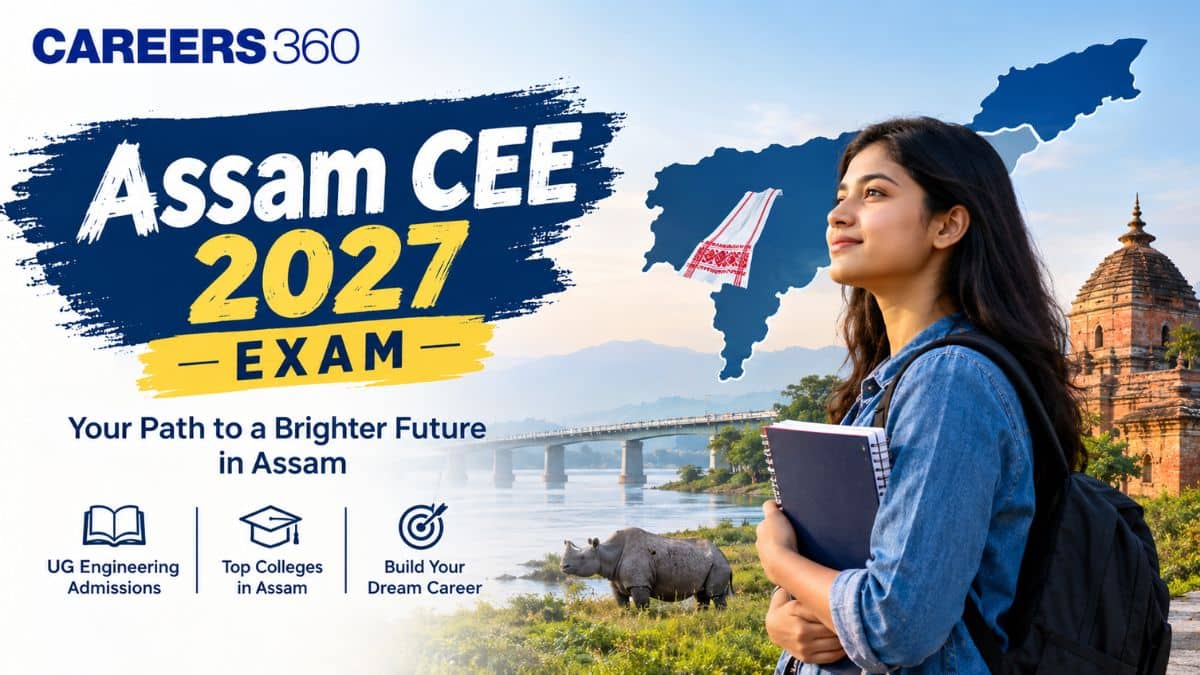 Assam CEE 2027: Exam Date, Registration, Syllabus & Pattern