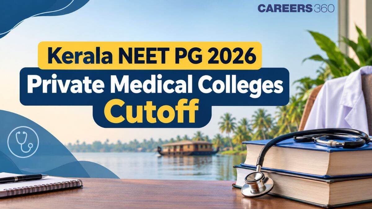 Kerala NEET PG 2026 Private Medical Colleges Cutoff: College & Branch-Wise Closing Ranks