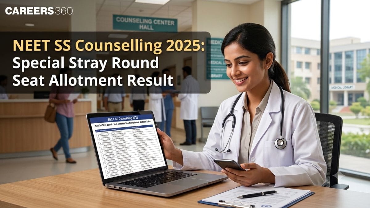 NEET SS Counselling 2025 Special Stray Round Seat Allotment Result (September 30) - Careers360