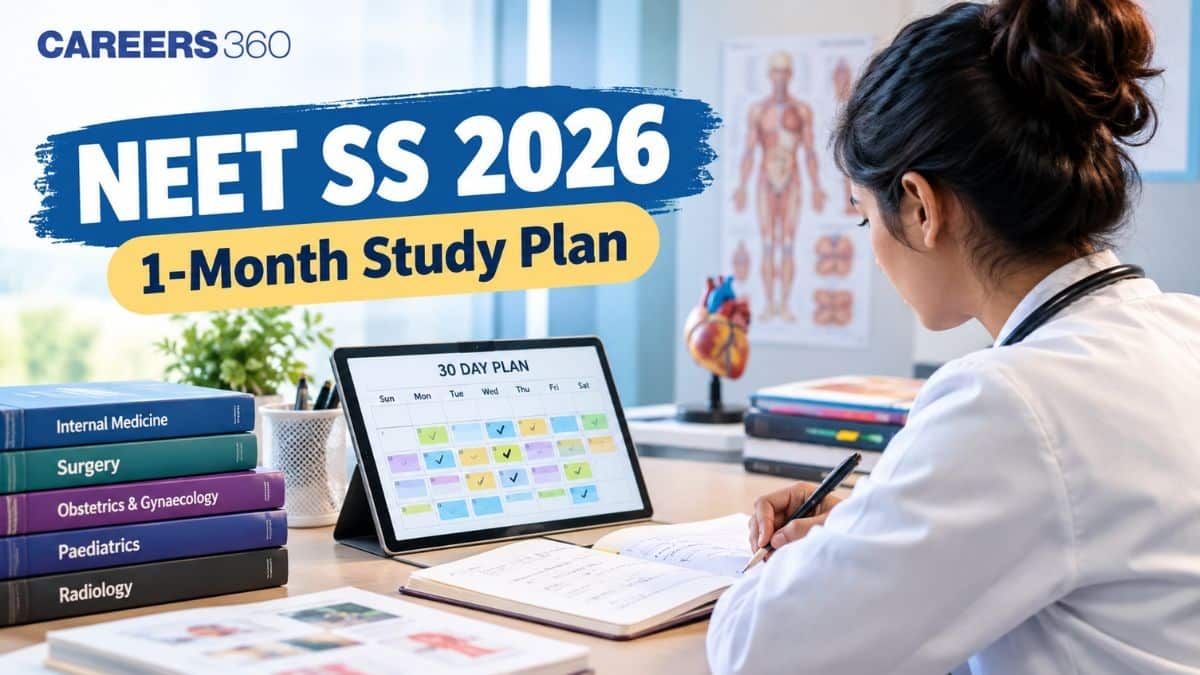 NEET SS 1 Month Study Plan 2026: 30-Day Preparation & Revision Strategy