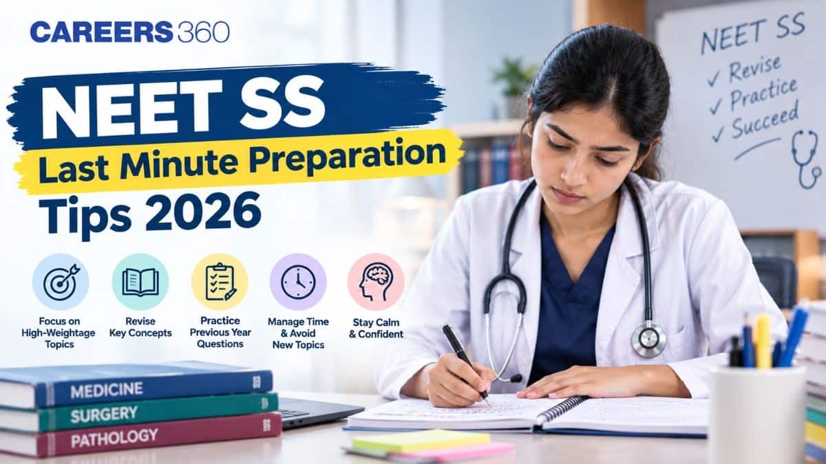 NEET SS Last Minute Preparation Tips 2026: Revision Strategy & Exam Day Plan