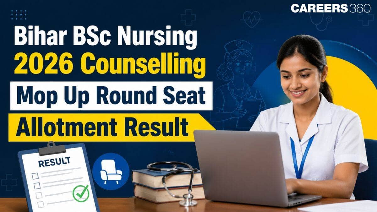 Bihar BSc Nursing 2026 Counselling Mop Up Round Seat Allotment Result: Direct Link