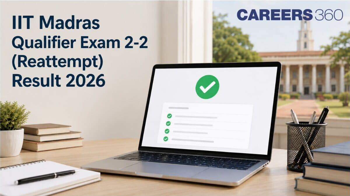 IIT Madras Qualifier Exam 2-2 (Reattempt) Result 2026: Check Passing Marks and What To Do Next