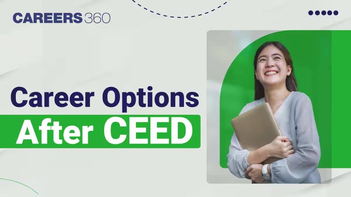 Top Career Opportunities after CEED Exam - Check Here